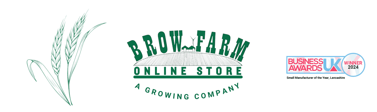 Brow Farm Online Store. A Growing Company. Winner of Business Awards UK Small Mn=anufacturer of the Year Award for Lancashire